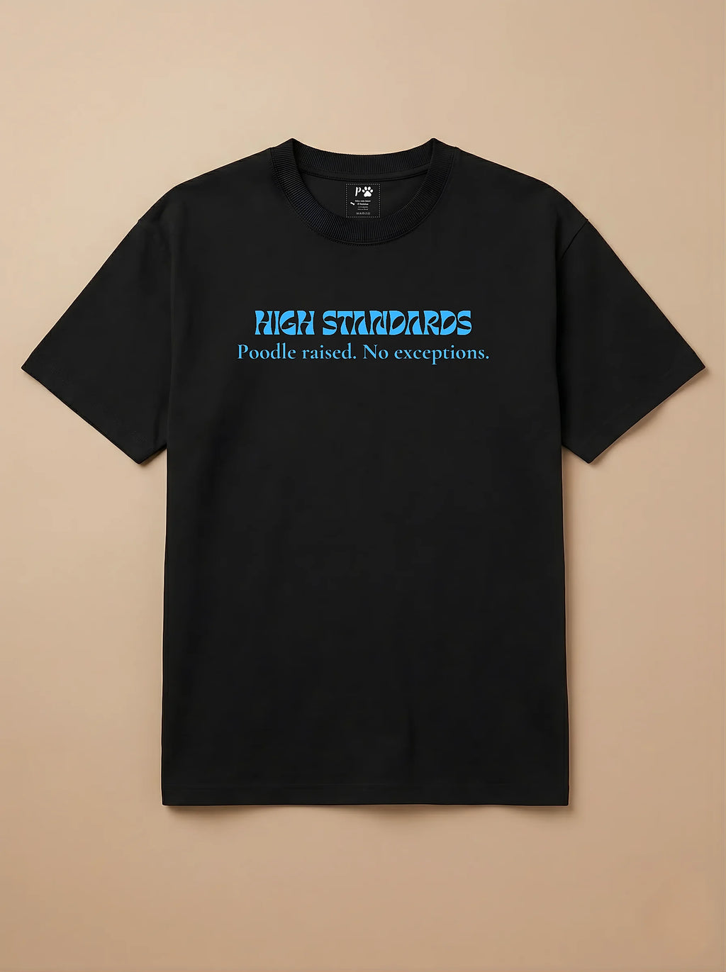 Camisa HIGH STANDARDS Poodle raised. No exceptions.