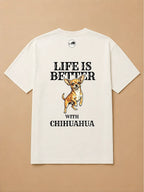 Camisa Oversized Life is Better With... - Chihuahua