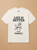 Camisa Oversized Life is Better With... - Poodle